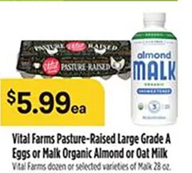 Vital Farms Pasture-Raised Large Grade A Eggs or Malk Organic Almond or Oat Milk at Bashas'