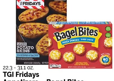 TGI Fridays Appetizers or Bagel Bites