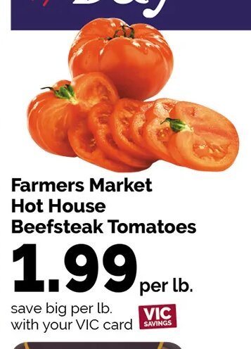 Farmers Market Hot House Beefsteak Tomatoes at Harris Teeter