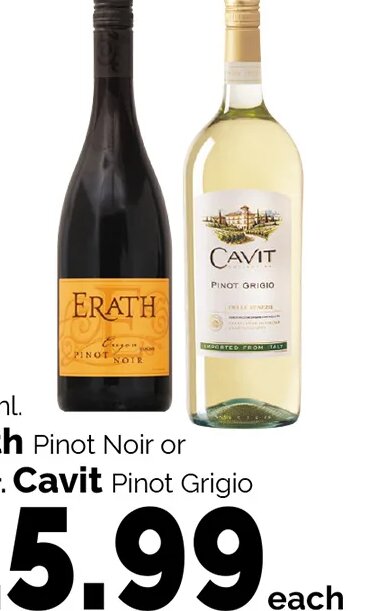 Erath Pinot Noir or 1.5 ltr. Cavit Pinot Grigio