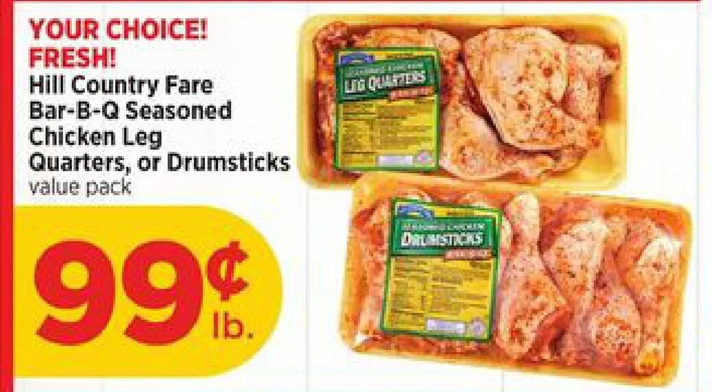 YOUR CHOICE! FRESH! Hill Country Fare Bar-B-Q Seasoned Chicken Leg Quarters, or Drumsticks at H-E-B