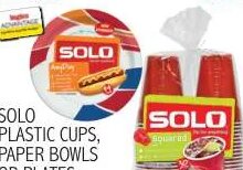 SOLO PLASTIC CUPS, PAPER BOWLS OR PLATES