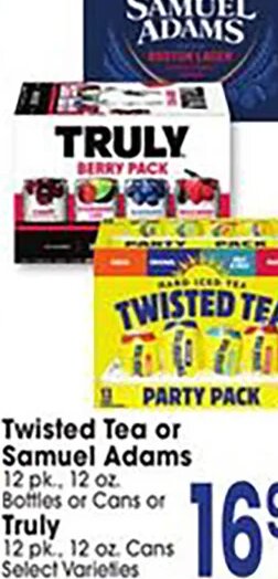 Twisted Tea or Samuel Adams or Truly
