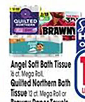 Angel Soft Bath Tissue, Quilted Northern Bath Tissue or Brawny Paper Towels