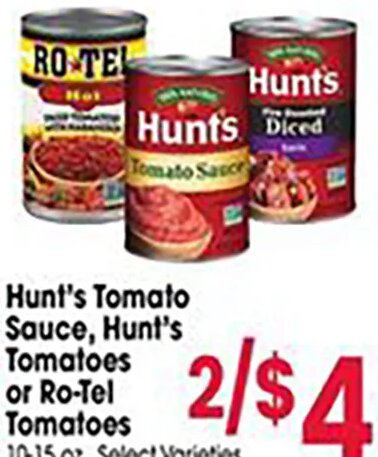 Hunt's Tomato Sauce, Hunt's Tomatoes or Ro-Tel Tomatoes