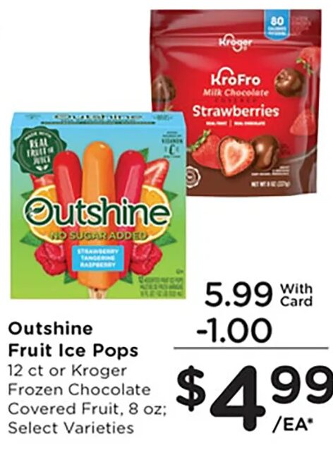 Outshine Fruit Ice Pops or Kroger Frozen Chocolate Covered Fruit at Mariano's