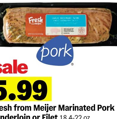 Fresh from Meijer Marinated Pork Tenderloin or Filet
