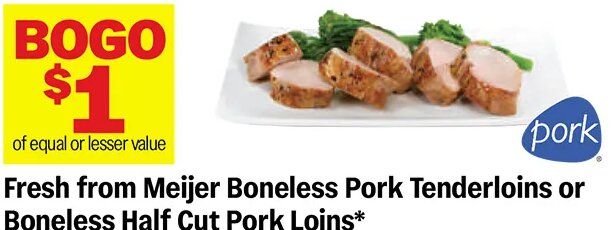 Fresh from Meijer Boneless Pork Tenderloins or Boneless Half Cut Pork Loins