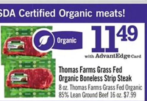Thomas Farms Grass Fed Organic Boneless Strip Steak at Price Chopper