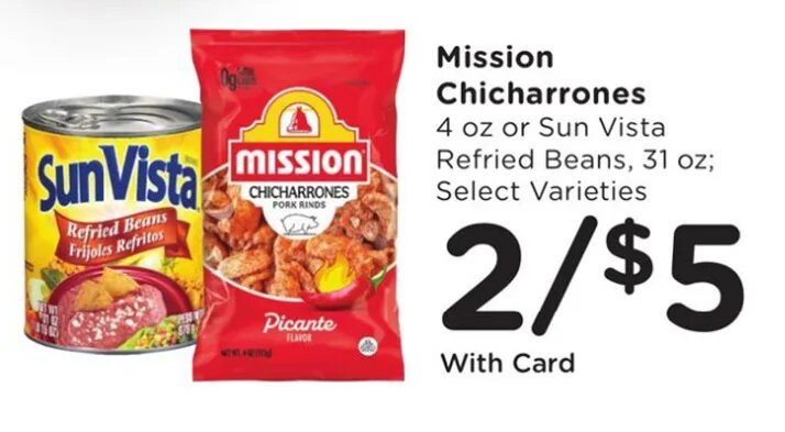 Sun Vista Refried Beans or Mission Chicharrones