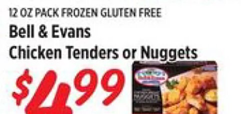 Bell & Evans Chicken Tenders or Nuggets
