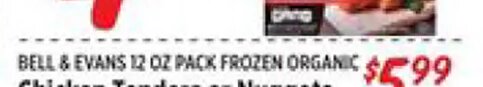 Bell & Evans Frozen Organic Chicken Tenders or Nuggets