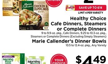 Healthy Choice Cafe Steamers or Complete Dinners & Marie Callender's Dinner Bowls