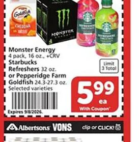 Monster Energy, Starbucks Refreshers or Goldfish at Vons