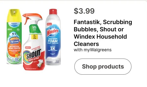 Fantastik, Scrubbing Bubbles, Shout or Windex Household Cleaners