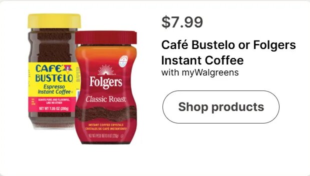 Café Bustelo or Folgers Instant Coffee at Walgreens
