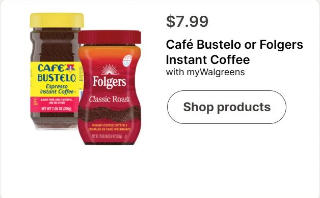 Café Bustelo or Folgers Instant Coffee at Walgreens